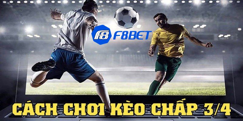 Kèo chấp 0.75 Kèo chấp 0.75 là gì?