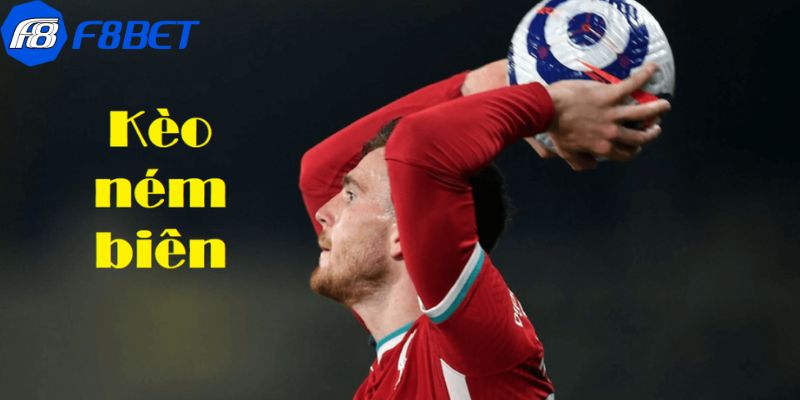 kèo ném biên Kèo ném biên là gì?