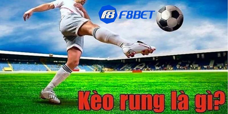 kèo rung là gì Giải đáp kèo rung là gì?