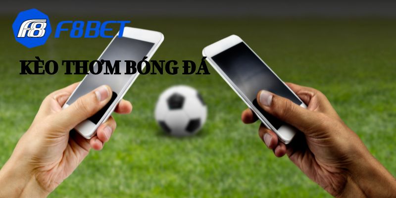 kèo thơm bóng đá