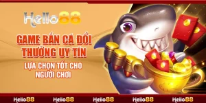 game bắn cá đổi thưởng uy tín