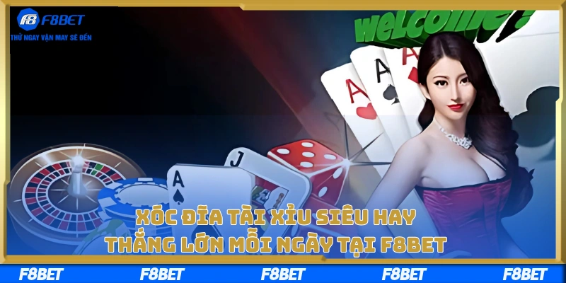 Xóc Đĩa Tài Xỉu Siêu Hay, Thắng Lớn Mỗi Ngày Tại F8BET
