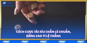 Cách Cược Tài Xỉu Chẵn Lẻ Chuẩn, Nâng Cao Tỉ Lệ Thắng