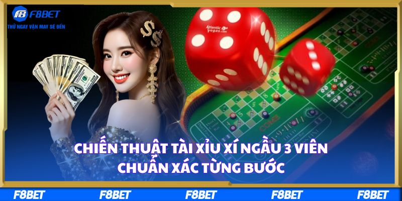Chiến Thuật Tài Xỉu Xí Ngầu 3 Viên Chuẩn Xác Từng Bước